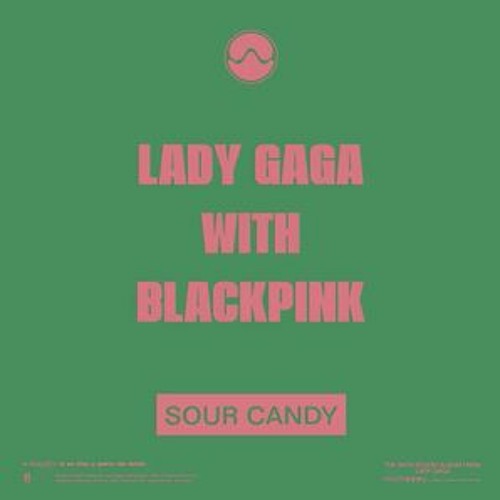 ภาพปกอัลบั้มเพลง sour candy - lady gaga with blackpink
