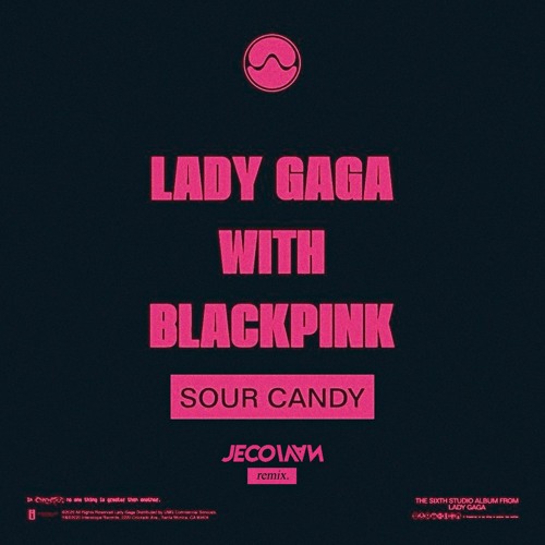 ภาพปกอัลบั้มเพลง Lady Gaga & BLACKPINK - Sour Candy (Jeco Ivan Remix)