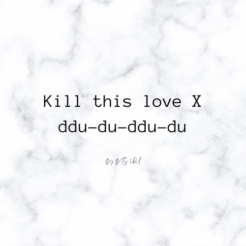 ภาพปกอัลบั้มเพลง blackpink-Dududu X blackpink- Kill this love (mashup)