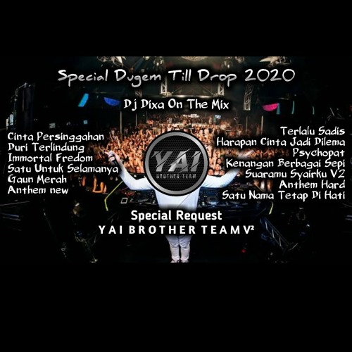 ภาพปกอัลบั้มเพลง Dj Cinta Persinggahan X Duri Terlindung Special Dugem Till Drop 2020 ( Y A I B R O T H E R V² ) Mixed By Dj Dixa On The Mix