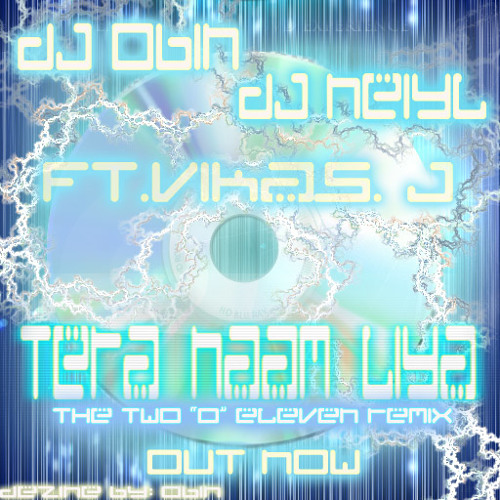 ภาพปกอัลบั้มเพลง Tera Naam Liya- Dj Obin & Dj Neiyl Ft.Vikas.J (Two O Eleven Remix)
