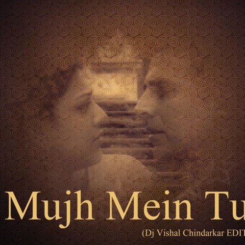 ภาพปกอัลบั้มเพลง Muj Main Tu (DJ Vishal Chindarkar)