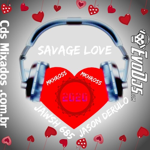 ภาพปกอัลบั้มเพลง Jason Derulo FEAT Jawsh 685 - Savage Love MKHROSS-EDIT