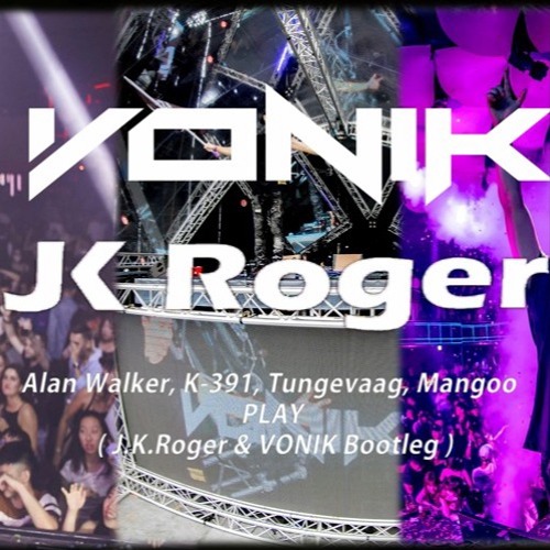 ภาพปกอัลบั้มเพลง Alan Walker K - 391 Tungevaag Mangoo - PLAY ( VONIK & J.K.Roger Bootleg )(FREE DOWNLOAD)