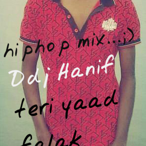 ภาพปกอัลบั้มเพลง Teri Yaad hiphop falak shabir By (Dj hanif mix)