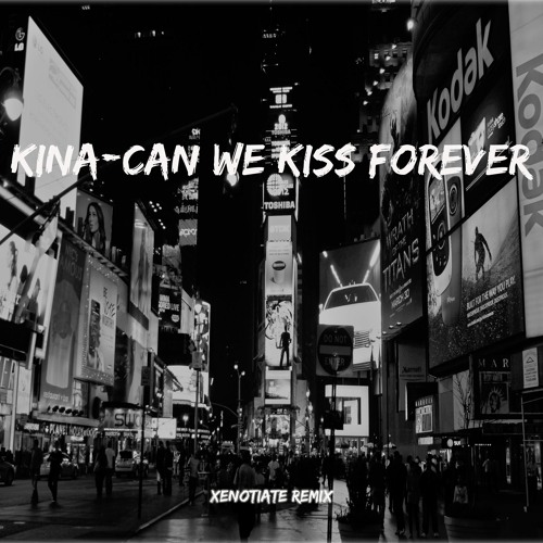 ภาพปกอัลบั้มเพลง Kina Can We Kiss Forever (Remix)