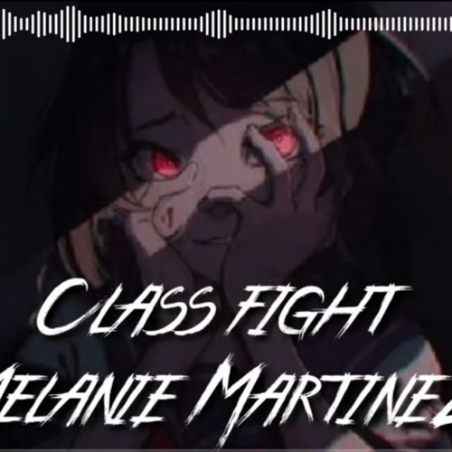 ภาพปกอัลบั้มเพลง NIGHTCORE - Class fight Melanie Martinez