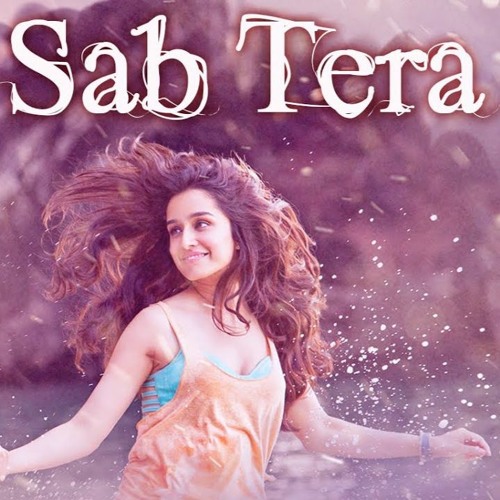 ภาพปกอัลบั้มเพลง Sab Tera - Armaan Malik - Female Cover (Baaghi - Tiger Shroff Shraddha Kapoor)
