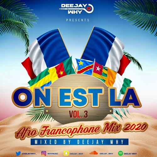 ภาพปกอัลบั้มเพลง On Est Là! (Vol 3)- Afro-Francophone MEGA Mix 2020 Mixed By DEEJAYWHY