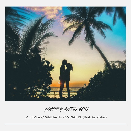 ภาพปกอัลบั้มเพลง WildVibes Vs WildHearts X WINARTA (Feat. Arild Aas) - Happy With You (Radio Edit)