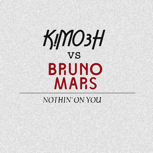ภาพปกอัลบั้มเพลง Kimosh vs. Bruno mars & B.O.B - Nothing on you