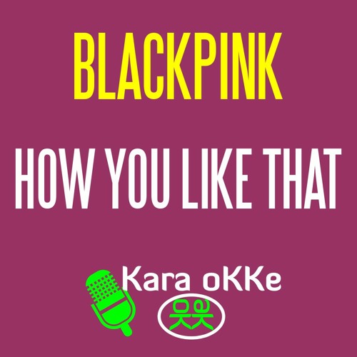 ภาพปกอัลบั้มเพลง BLACKPINK - How You Like That