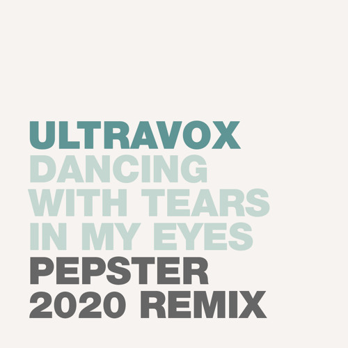 ภาพปกอัลบั้มเพลง ULtravox - Dancing With Tears In My Eyes (Pepster 2020 Remix)