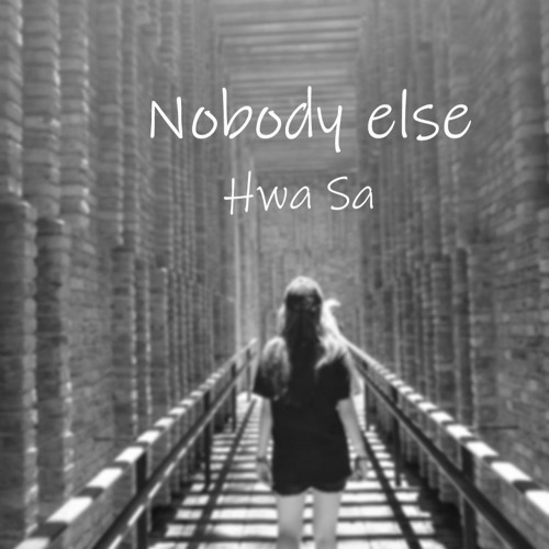 ภาพปกอัลบั้มเพลง Nobody else - Hwa Sa (Cover by kea)