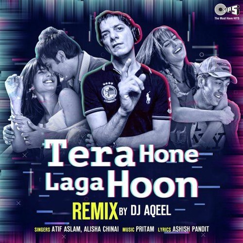 ภาพปกอัลบั้มเพลง Tera Hone Laga Hoon Remix (Produced by Dj Aqeel and Ankit Jhansi)