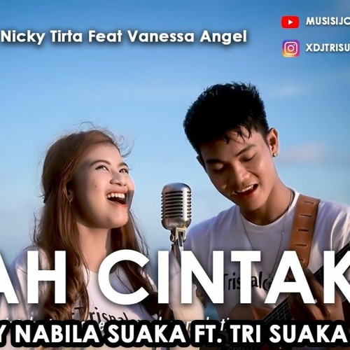 ภาพปกอัลบั้มเพลง INDAH CINTAKU - NICKY TIRTA FT FANESSA ANGEL (LIRIK) COVER BY NABILA SUAKA FT. TRI SUAKA