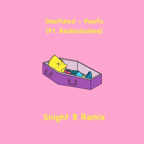 ภาพปกอัลบั้มเพลง Death Bed - Powfu (Ft. Beabadoobee) Snight B Remix