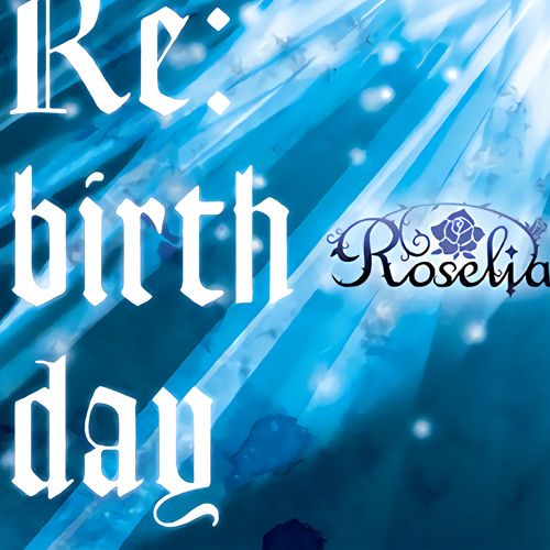 ภาพปกอัลบั้มเพลง Re birth day Roselia