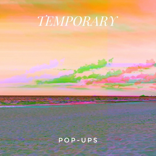ภาพปกอัลบั้มเพลง Pop-ups - Temporary (แค่เพียง..ชั่วคราว)