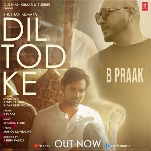 ภาพปกอัลบั้มเพลง Dil Tod Ke B Praak Dil Tod Ke Full Video Song Rochak Kohli Dil Tod Ke Hasti Ho Mera B Praak S