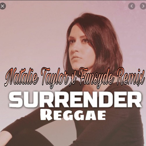 ภาพปกอัลบั้มเพลง Surrender - Natalie Taylor (Reggae Remix) Funsyde
