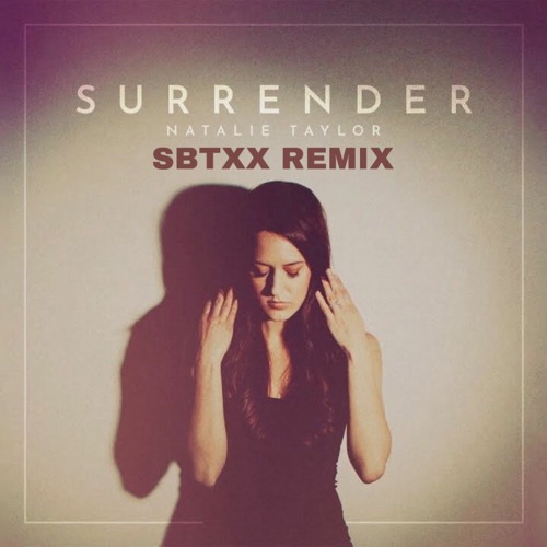 ภาพปกอัลบั้มเพลง Natalie Taylor - Surrender (SBTXX REMIX) OUTNOW!!!!!