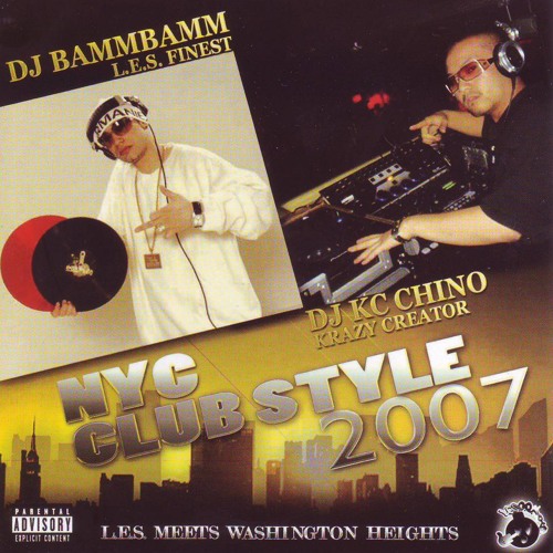 ภาพปกอัลบั้มเพลง D.J.BAMMBAMM L.E.S FINEST & DJ KC CHINO PRESENTS-NYC CLUB STYLE 2007 L.E.S Meets Washington Heights