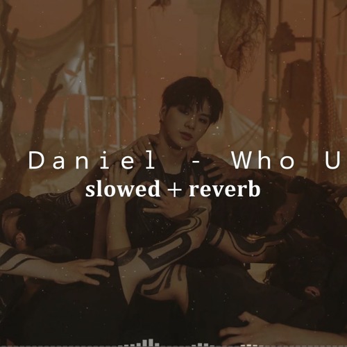 ภาพปกอัลบั้มเพลง Kang Daniel - Who U Are slowed reverb