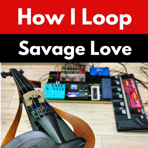 ภาพปกอัลบั้มเพลง How I Loop - Savage Love (Jason Derulo & Jawsh 685) Violin cover