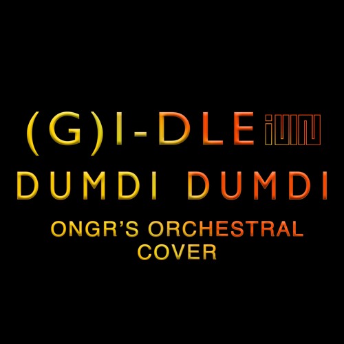 ภาพปกอัลบั้มเพลง (여자)아이들 ((G)I-DLE) - 덤디덤디 (DUMDi DUMDi) (ONGR'S ORCHESTRAL COVER)