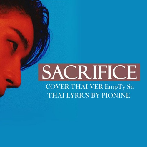 ภาพปกอัลบั้มเพลง Thai ver.SACRIFICE - Han Seung Woo(한승우) -Cover by EmpTy Sn