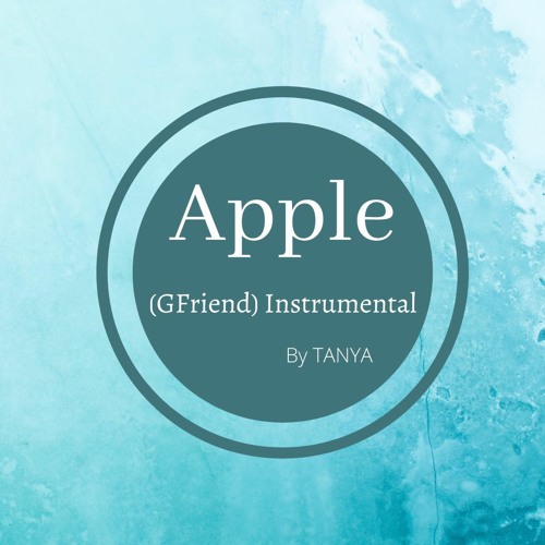 ภาพปกอัลบั้มเพลง Apple (GFriend) - Instrumental By TANYA