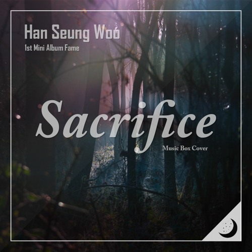ภาพปกอัลบั้มเพลง Han Seung Woo (한승우) - Sacrifice Music Box Cover (오르골 커버)