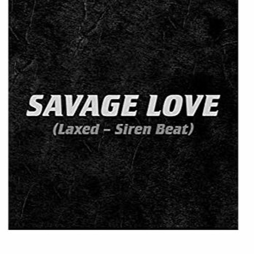 ภาพปกอัลบั้มเพลง Jawsh 685 ft. Jason Derulo - Savage Love (LostBrain Remix)