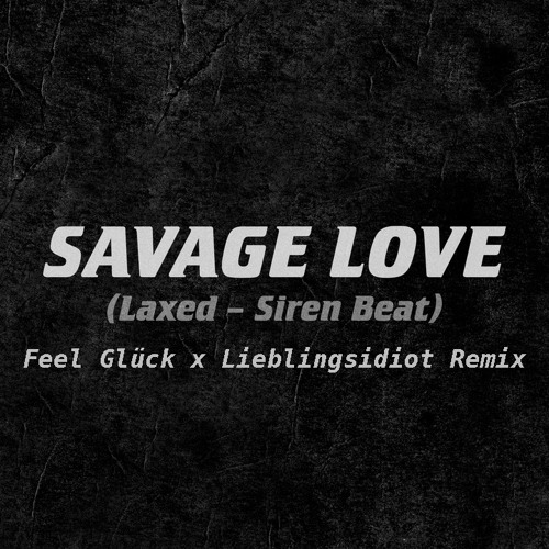 ภาพปกอัลบั้มเพลง Savage Love (Feel Glück X Lieblingsidiot Remix)- Jason Derulo Free Download