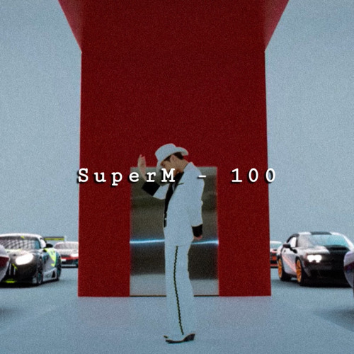 ภาพปกอัลบั้มเพลง SuperM - 100 ( slowed reverb )