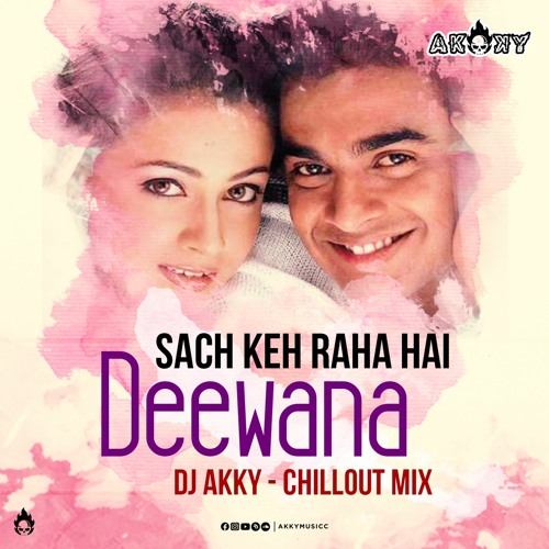 ภาพปกอัลบั้มเพลง Sach Keh Raha Hai Deewana Maadhyam Rehna Hai Tere Dil Mein DJ AKKY Chillout Mix