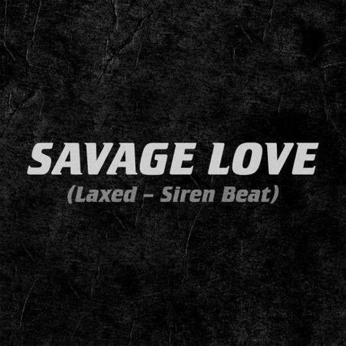 ภาพปกอัลบั้มเพลง Power Intro Jawsh 685 & Jason Derulo – Savage Love (Laxed – Siren Beat)