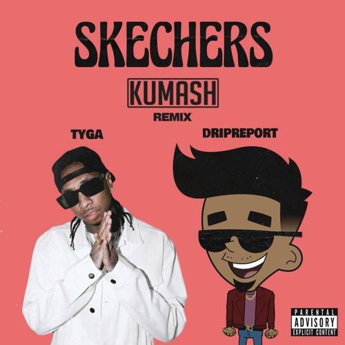 ภาพปกอัลบั้มเพลง DripReport ft. Tyga - Skechers (KUMASH Remix) FREE DOWNLOAD