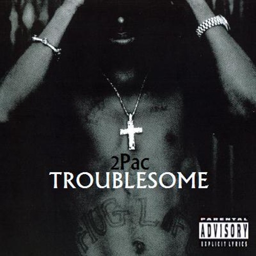 ภาพปกอัลบั้มเพลง 2Pac - Troublesome '96 (Original Version 2 - No Chorus Version)