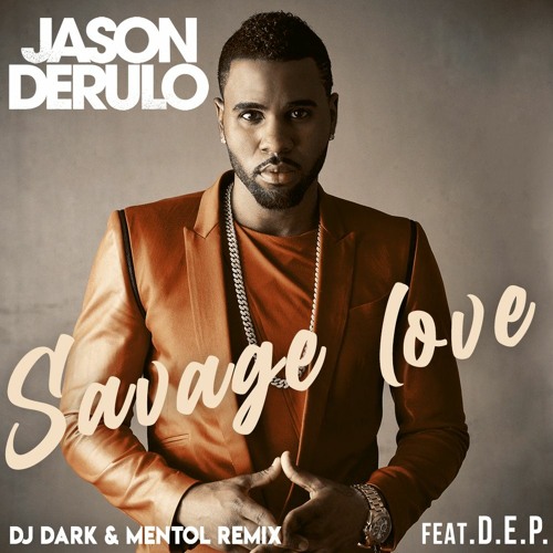 ภาพปกอัลบั้มเพลง Jason Derulo - Savage Love (Dj Dark & Mentol x D.E.P. Remix)