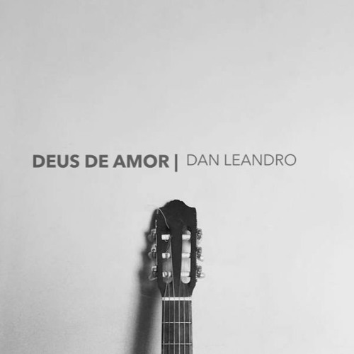 ภาพปกอัลบั้มเพลง Deus De Amor Dan Leandro (Album Deus de Amor)