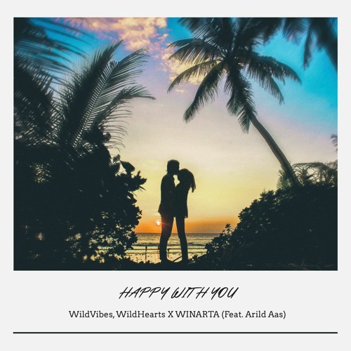 ภาพปกอัลบั้มเพลง WildVibes vs WildHearts x WINARTA (Feat. Arild Aas) - Happy With You (Revival Edit)
