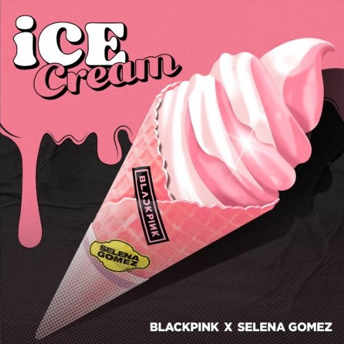 ภาพปกอัลบั้มเพลง BLACKPINK X Selena Gomez - 'Ice Cream' FAN TEASER