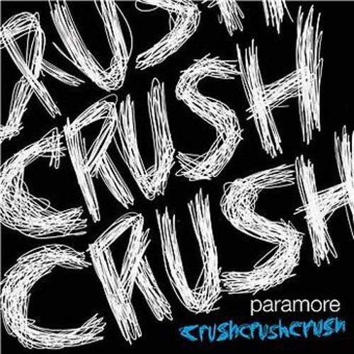 ภาพปกอัลบั้มเพลง Crush crush crush - Paramore ( Only Mix )