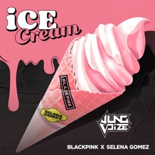 ภาพปกอัลบั้มเพลง Black Pink & Senena Gomez vs Weaver & BDN - Ice Cream Fists (JUNGVOIZE Mashup Edit)