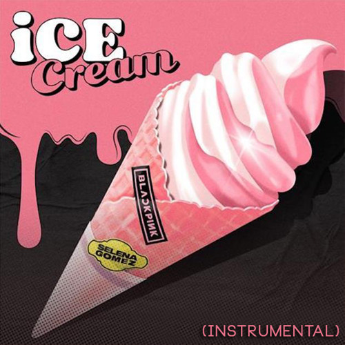 ภาพปกอัลบั้มเพลง Ice Cream (Instrumental) - BLACKPINK x Selena Gomez
