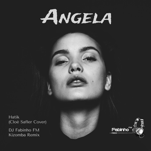 ภาพปกอัลบั้มเพลง Hatik (Chloé Stafler Cover) - Angela (DJ Fabinho FM Kizomba Remix)Free Download