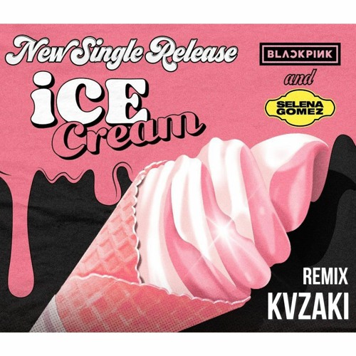 ภาพปกอัลบั้มเพลง BLACKPINK - Ice Cream Feat. Selena Gomez (KuroZAKO Remix)