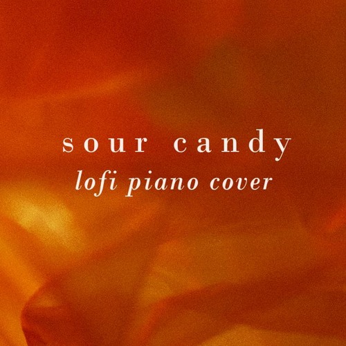 ภาพปกอัลบั้มเพลง lady gaga ft blackpink - sour candy (lofi piano cover)
